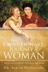 The Evolutionary Journey of Woman - Sarah Nicholson - 9780646959016
