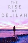 The Rise of Delilah - DUX,  Meagan - 9780648043232