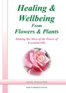 Healing and Wellbeing From Plants and Flowers - Christine Thompson-Wells - 9780648188421