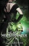 The Last Necromancer - C J Archer - 9780648214601