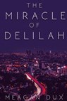 The Miracle of Delilah - DUX,  Meagan - 9780648249702