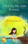 The Fifty Per Cent Princess and Other Goodnight Reads - Teena Raffa-Mulligan - 9780648250357