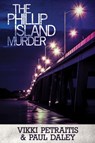 The Phillip Island Murder - Vikki Petraitis - 9780648293743