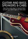Guitar and Bass Speakers & Cabs: How they work, how to improve them, or build your own to get the best tone - Igor S. Popovich - 9780648298229
