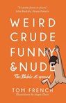 Weird, Crude, Funny, and Nude - Tom French - 9780648304104