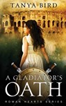 A Gladiator's Oath - Tanya Bird - 9780648341130