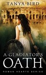 A Gladiator's Oath - Tanya Bird - 9780648341130