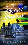 In the Moon's Shadow - Anaya MacLeod - 9780648355670