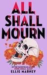 All Shall Mourn - Ellie Marney - 9780648425816