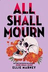 All Shall Mourn - Ellie Marney - 9780648425830