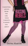 Raising Rebels - Dayna Martin - 9780648430322