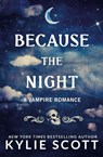 Because the Night - Kylie Scott - 9780648457398