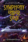Symphony Under Siege - Stephen Hall - 9780648464013