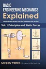 Basic Engineering Mechanics Explained, Volume 1 - Gregory Pastoll - 9780648466505