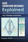 Basic Engineering Mechanics Explained, Volume 3 - Gregory Pastoll - 9780648466543