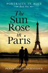 The Sun Rose in Paris - Penny Fields-Schneider - 9780648480501