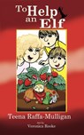 To Help an Elf - Teena Raffa-Mulligan - 9780648534679