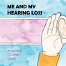 Me and My Hearing Loss - Angela Davis - 9780648550433