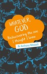 Whatever, God - Fr Anthony Messeh - 9780648575498