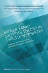 Bowen family systems theory in Christian ministry - Jenny Brown ; Lauren (The Family Systems Institute Australian Association of Family Therapy Australian and New Zealand Journal of Family Therapy Bowen Center Australian Association of Social Workers) Errington - 9780648578505