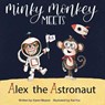 Minky Monkey Meets Alex the Astronaut - WEAVER,  Karen - 9780648589143