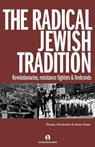 The Radical Jewish Tradition: Revolutionaries, Resistance Fighters and Firebrands - Donny Gluckstein - 9780648641612