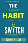 The Habit Switch - Nelson Romney - 9780648681847