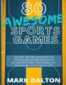 80 Awesome Sports Games - Mark Dalton - 9780648681861