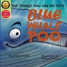 The Things You Can Do With Blue Whale Poo - Chris Collin - 9780648712138