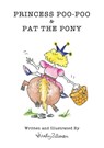 Princess Poo-Poo and Pat the Pony - Lindy Zillman - 9780648724100