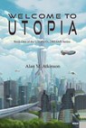Welcome to Utopia - Alan M. Atkinson - 9780648729648