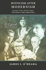 Mysticism After Modernism - James J O'Meara - 9780648766025