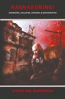 Ragnaroking! Ragnarok, Collapse, Odinism, & Mathematics. - Viking Age Barbarian - 9780648766087