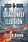 Dragonfly Illusion - Peter Bond - 9780648771395