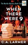 When There Were 9: The Murder Mystery Book Club 4 - C.A. Larmer - 9780648800989
