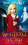 The Ghost is Clear - Jane Hinchey - 9780648862932