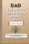 Dad, I Want To Hear Your Story - The Life Graduate Publishing Group - 9780648864493