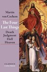 The Four Last Things - Martin Von Cochem - 9780648868842