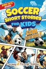 Soccer Short Stories For Kids - C. Gibbs - 9780648899174