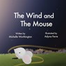 The Wind and The Mouse - Michelle Worthington - 9780648904502