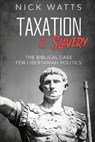 Taxation is Slavery - WATTS,  Nick - 9780648908715