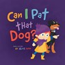 Can I Pat that Dog? - Alice Shaw - 9780648924708