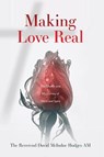Making Love Real - David McIndoe Hodges - 9780648950806