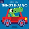 Look Thru: Things That Go: Board Book with Fun Cut-Outs! - Conor Rawson - 9780655233473