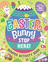 Easter Bunny Stop Here!: Bumper Activity Book: With Press-Outs and Over 100 Stickers! - Gareth Williams - 9780655240983