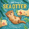 I Love Being a Sea Otter: Padded Board Book: Picture Storybook - Em Bruce - 9780655241065