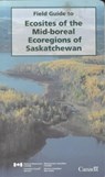 Field Guide to Ecosites of the Mid-Boreal Ecoregions of Saskatchewan - J. D. Beckingham ; D. G. Nielsen ; V. A Futoransky - 9780660163871