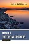 Daniel and the Twelve Prophets for Everyone - John Goldingay - 9780664233907