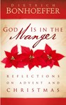 God Is in the Manger - Dietrich Bonhoeffer - 9780664234294