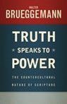 Truth Speaks to Power - Walter Brueggemann - 9780664239145